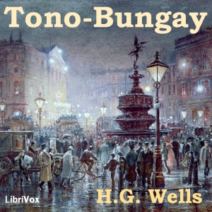 Tono-Bungay - H. G. Wells