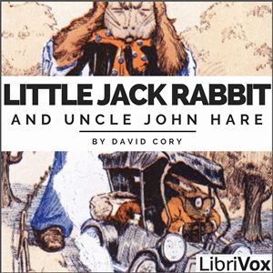 Little Jack Rabbit and Uncle John Hare - David Cory