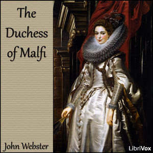 The Duchess of Malfi - John Webster