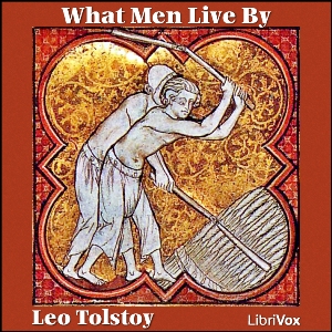 What Men Live By and Other Tales (Version 2) - Leo Tolstoy