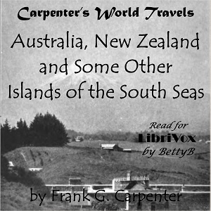 Carpenter's World Travels: Australia, New Zealand and Some Other Islands of the South Seas - Frank G. Carpenter