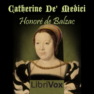 Catherine De' Medici - Honoré de Balzac